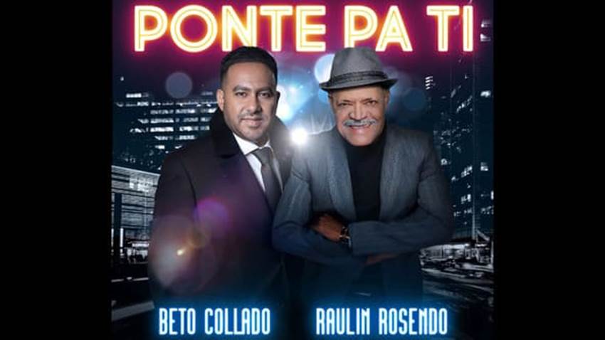 <em>“Ponte pa ti”</em> con la buena salsa de Beto Collado y Raulin Rosendo