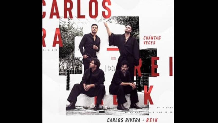Carlos Rivera y Reik el junte más esperado en “Cuántas Veces”