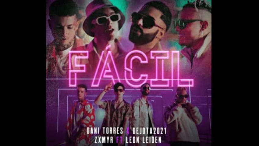 Dani Torres se une a León Leiden, Zxmyr y Dejota2021 en el tema “Fácil”