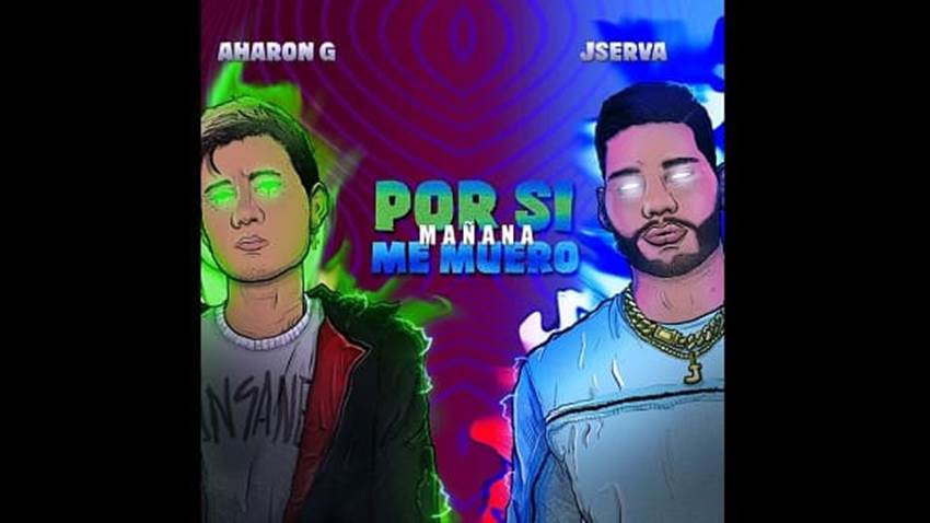 J Serva y Aharon G lanzaron “Por si mañana me muero”