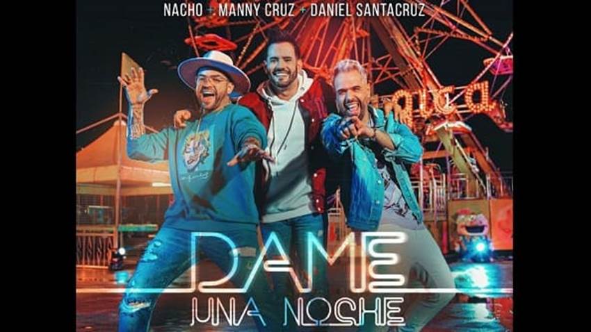 “Dame Una Noche” la gran unión de Nacho, Manny Cruz y Daniel Santacruz